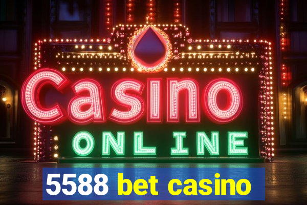 5588 bet casino